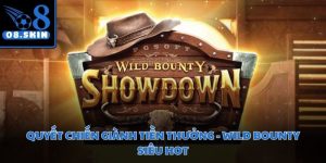 Quyết Chiến Giành Tiền Thưởng - Wild Bounty Siêu Hot